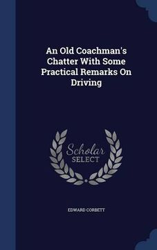 portada An Old Coachman's Chatter With Some Practical Remarks On Driving