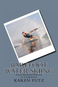 portada Barefoot Water Skiing, From Weekend Warrior to Competitor (en Inglés)
