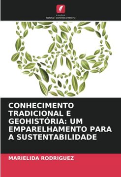 portada Conhecimento Tradicional e Geohistória: Um Emparelhamento Para a Sustentabilidade (en Portugués)