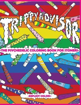 portada Trippy Advisor-The Psychedelic Coloring Book for Stoners: An Irreverent Coloring Book for Adults 