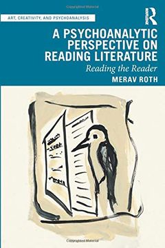 portada A Psychoanalytic Perspective on Reading Literature (Art, Creativity, and Psychoanalysis Book Series) (in English)