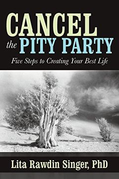 portada Cancel the Pity Party: Five Steps to Creating Your Best Life (en Inglés)