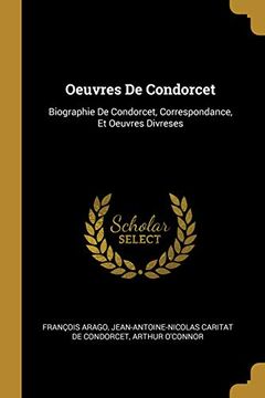 portada Oeuvres de Condorcet: Biographie de Condorcet, Correspondance, Et Oeuvres Divreses 