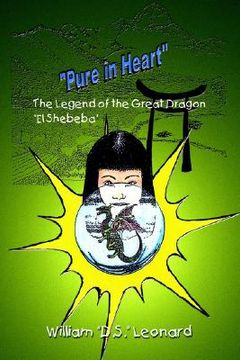portada pure in heart: the legend of the great dragon "el shebeba" (en Inglés)