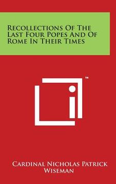 portada Recollections Of The Last Four Popes And Of Rome In Their Times (in English)
