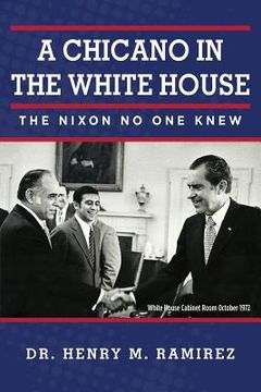 portada A Chicano in the White House: The Nixon No One Knew (en Inglés)