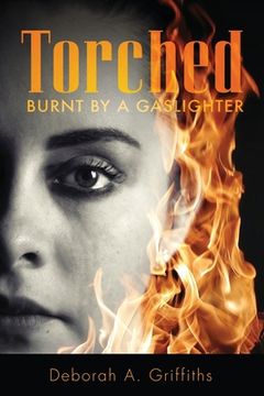 portada Torched: Burnt By A Gaslighter (en Inglés)