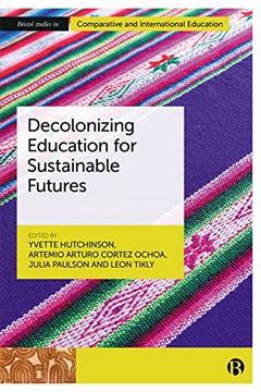 portada Decolonizing Education for Sustainable Futures (Bristol Studies in Comparative and International Education) (en Inglés)