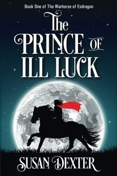 portada The Prince of Ill Luck: Book One of The Warhorse of Esdragon: Volume 1
