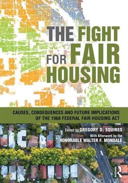 portada The Fight for Fair Housing: Causes, Consequences, and Future Implications of the 1968 Federal Fair Housing ACT (en Inglés)