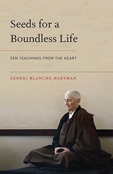 portada Seeds for a Boundless Life: Zen Teachings From the Heart (en Inglés)