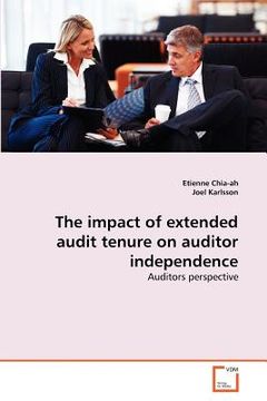 portada the impact of extended audit tenure on auditor independence (en Inglés)