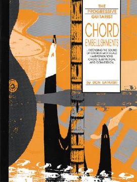 portada chord embellishments: extending the sound of chords with scale harmonizations, chord substitution, and conversion (en Inglés)