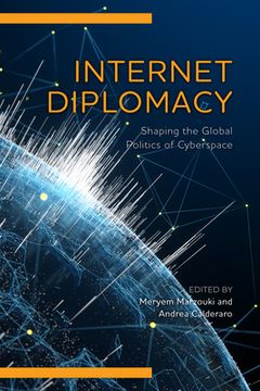 portada Internet Diplomacy: Shaping the Global Politics of Cyberspace (en Inglés)