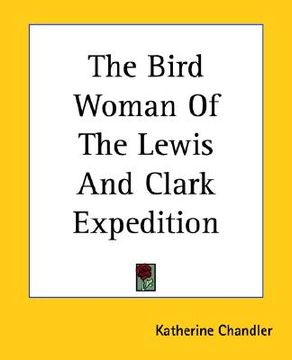 portada the bird woman of the lewis and clark expedition (en Inglés)