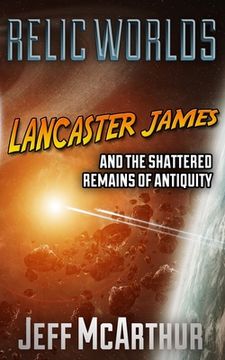 portada Relic Worlds - Lancaster James & the Shattered Remains of Antiquity (en Inglés)