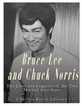 portada Bruce Lee and Chuck Norris: The Lives and Legacies of the Two Martial Arts Stars (en Inglés)