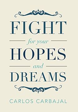 portada Fight for Your Hopes and Dreams (in English)