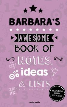 portada Barbara's Awesome Book Of Notes, Lists & Ideas: Featuring brain exercises!