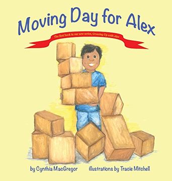 portada Moving Day for Alex: Book One of the "Growing Up With Alex" Series