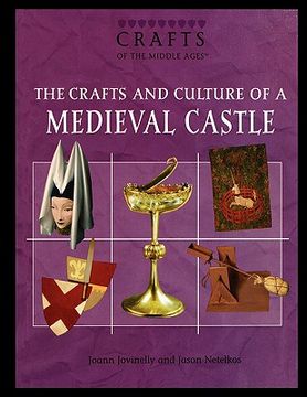portada the crafts and culture of a medieval castle (en Inglés)