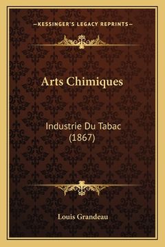 portada Arts Chimiques: Industrie Du Tabac (1867) (in French)