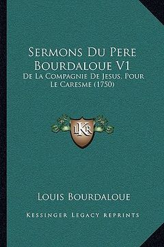 portada sermons du pere bourdaloue v1: de la compagnie de jesus, pour le caresme (1750) (en Inglés)