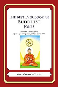 portada The Best Ever Book of Buddhist Jokes: Lots and Lots of Jokes Specially Repurposed for You-Know-Who (en Inglés)