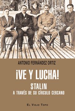 portada Ve y Lucha! Stalin a Través de su Círculo Lejano (in Spanish)