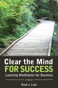 portada Clear the Mind for Success: Learning Meditation for Business (en Inglés)