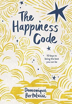 portada The Happiness Code: 10 Keys to Being the Best you can be 
