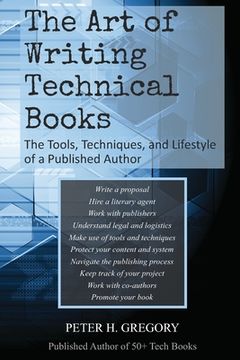 portada The Art of Writing Technical Books: The Tools, Techniques, and Lifestyle of a Published Author (en Inglés)