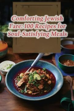 portada Comforting Jewish Fare: 100 Recipes for Soul-Satisfying Meals (en Inglés)