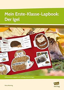 portada Mein Erste-Klasse-Lapbook: Der Igel: Differenzierte Aufgaben und Vielfältige Bastelvorlagen (en Alemán)
