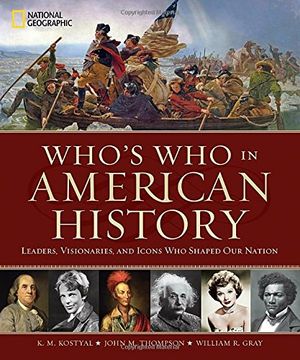 portada Who's who in American History: Leaders, Visonaries, and Icons who Shaped our Nation 
