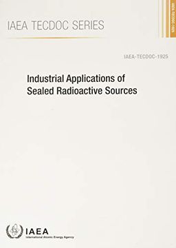 portada Industrial Applications of Sealed Radioactive Sources: IAEA Tecdoc No. 1925 (en Inglés)