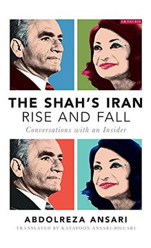 portada The Shah's Iran - Rise and Fall: Conversations with an Insider (en Inglés)