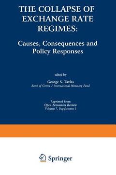 portada The Collapse of Exchange Rate Regimes: Causes, Consequences and Policy Responses (en Inglés)