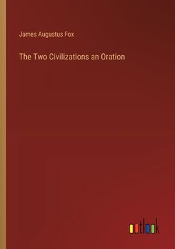 portada The Two Civilizations an Oration (en Inglés)