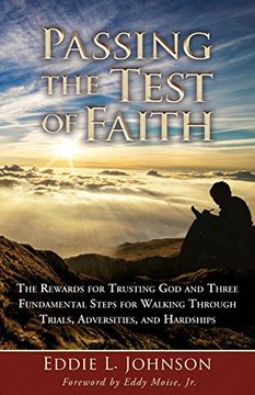 portada Passing the Test of Faith: The Rewards for Trusting God and Three Fundamental Steps for Walking Through Trials, Adversities, and Hardships (en Inglés)