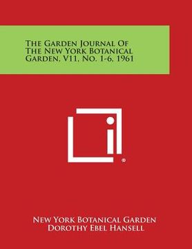 portada The Garden Journal of the New York Botanical Garden, V11, No. 1-6, 1961 (en Inglés)
