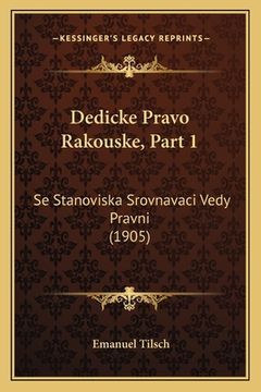 portada Dedicke Pravo Rakouske, Part 1: Se Stanoviska Srovnavaci Vedy Pravni (1905)