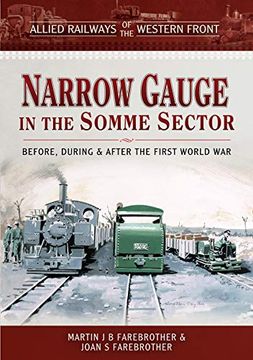 portada Allied Railways of the Western Front - Narrow Gauge in the Somme Sector: Before, During and After the First World war (Narrow Gauge Railways) (in English)