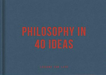 portada Philosophy in 40 Ideas: Lessons for Life (libro en Inglés)