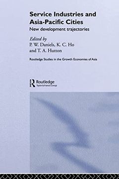 portada Service Industries and Asia Pacific Cities (Routledge Studies in the Growth Economies of Asia) (en Inglés)