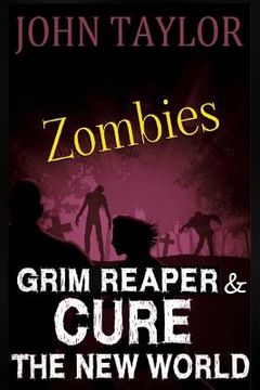 portada Zombies: Grim Reaper & Cure: The New World (en Inglés)