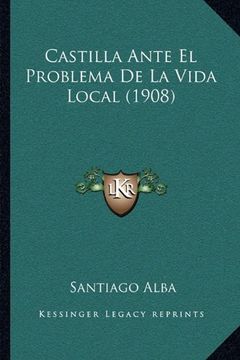 portada Castilla Ante el Problema de la Vida Local (1908)