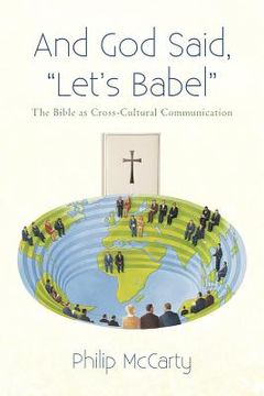 portada and god said, "let's babel": the bible as cross-cultural communication (en Inglés)