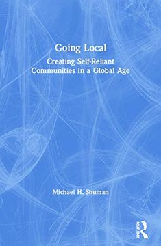 portada Going Local: Creating Self-Reliant Communities in a Global age (en Inglés)
