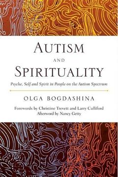 portada Autism and Spirituality: Psyche, Self and Spirit in People on the Autism Spectrum (in English)